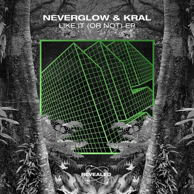 Revealed Recordings/NEVERGLOW/KralLike It (Or Not)