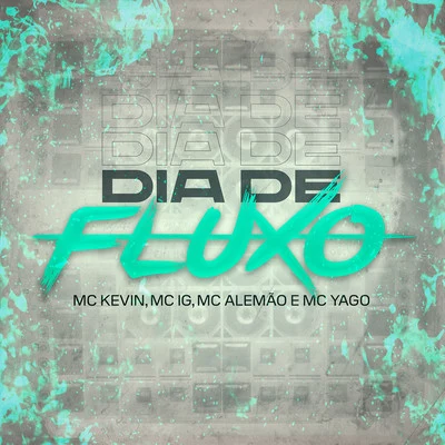 Mc Kevin/Mc Ph/Mc IGDia De Fluxo