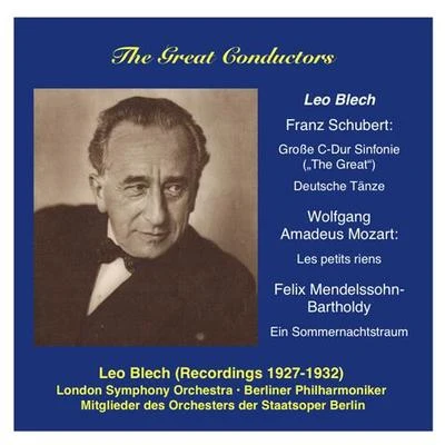 Leo BlechGREAT CONDUCTORS (THE) - Leo Blech, Vol. 1(1927-1932)