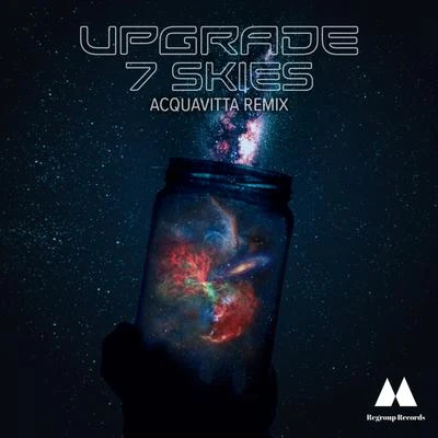 Upgrade7 Skies (acquavitta Remix)