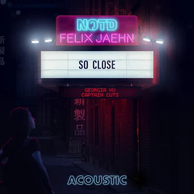 Felix Jaehn/NeaSo Close (with Georgia Ku & Captain Cuts) [Acoustic Version] (Acoustic)