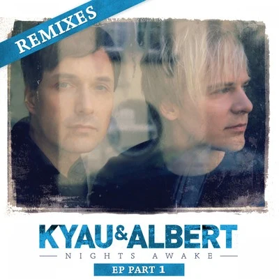 Kyau & Albert/Maywave/Sound QuelleNights Awake Remixes, Pt. 1