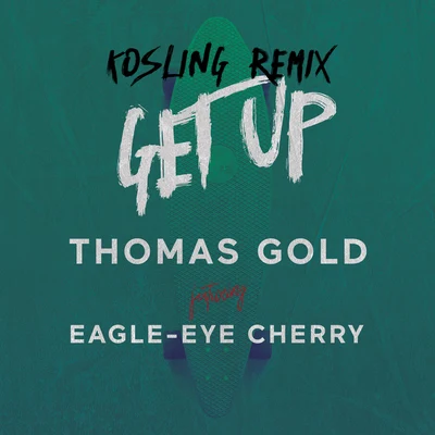 Eagle-Eye CherryGet Up (Kosling Remix)