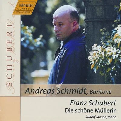 Andreas SchmidtSchubert: Die schöne Müllerin, Op. 25, D. 795