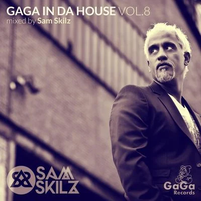 Groove Salvation/Sam SkilzGaGa in Da House, Vol. 8 (Mixed By Sam Skilz)