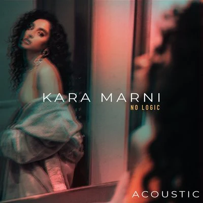 Kara MarniNo Logic (Acoustic)