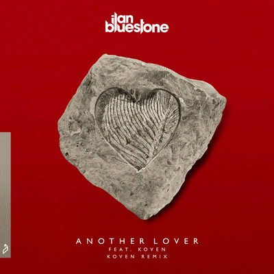 ilan BluestoneAnother Lover (Koven Remix)