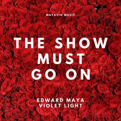 Edward MayaThe Show Must Go on (Original Soundtrack from the "Mysteries of Beauty 2022") [feat. Violet Light]