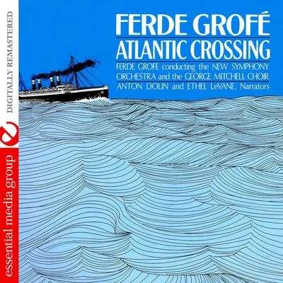 Ferde GrofeAtlantic Crossing (Digitally Remastered)