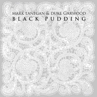 Mark LaneganBlack Pudding