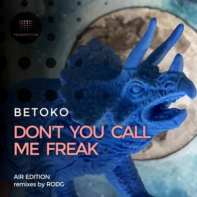 IDiot ElectronicBetokoDont You Call Me Freak (Air Edition)