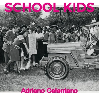 Adriano CelentanoSchool Kids