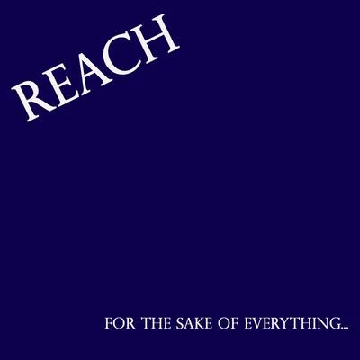 ReachFor the Sake of Everything...