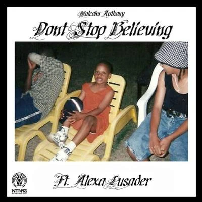 Malcolm AnthonyDont Stop Believing (feat. Alexa Lusader) - Single