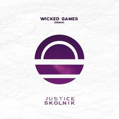 Justice SkolnikWicked Games (Justice Skolnik Remix)