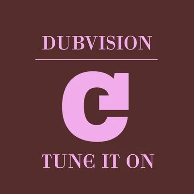 DubVisionNino LucarelliVigelTune It On