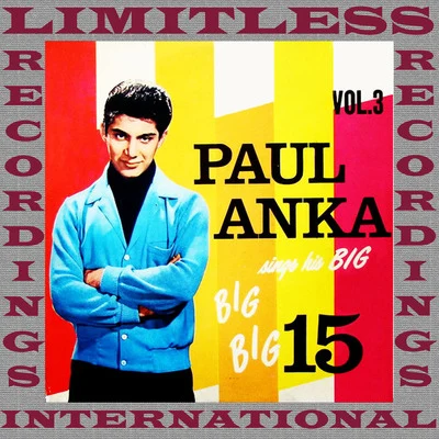 Billy Bland/Paul Anka/Ray Charles/Fats Domino/Neil Sedaka/Rosie & Originals/ventures/Mark Dinning/Pergy Faith/Brenda LeeSings His Big Big Big 15, Vol.3 (HQ Remastered Version)