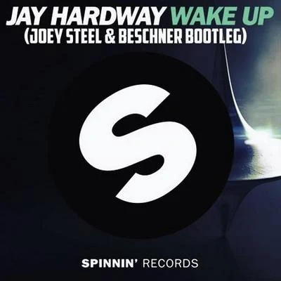 Joey SteelWake Up (Joey Steel & Beschner Bootleg)