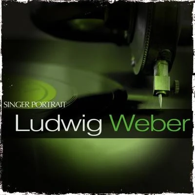 Carl Leonhardt/Ludwig Weber/Radio-Symphonie-Orchester StuttgartSinger Portrait - Ludwig Weber