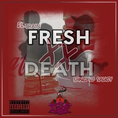 Sauce Gohan/El TrainFresh 2 Death (feat. Sancho Saucy)