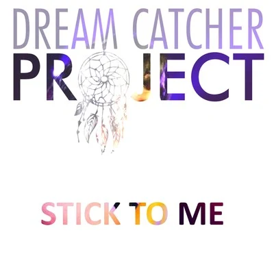 Dream Catcher Project/MelanieStick to Me