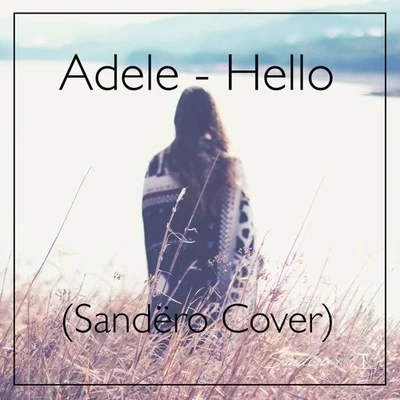 SandëroHello (Sandëro X Alice Olivia Cover)