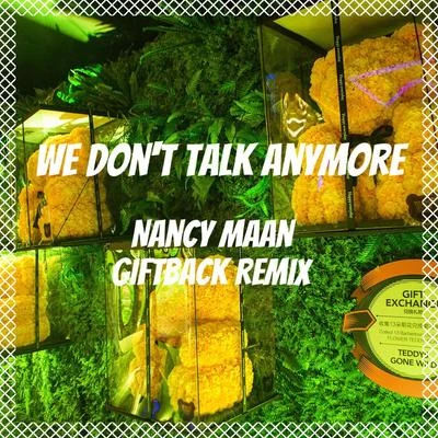 Azell/Ryan Tyler/GIFTBACK/frizz-BWe Dont Talk Anymore (GIFTBACK&NancyMaan Remix)