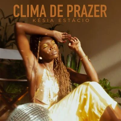 ABRONCA/Késia EstácioClima de Prazer