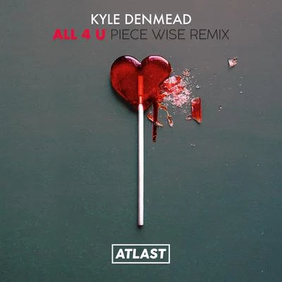 Kyle DenmeadRobbeNew Beat OrderHutsAll 4 U (Piece Wise Remix)