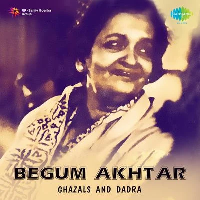 Begum AkhtarBegum Akhtar Ghazals And Dadras