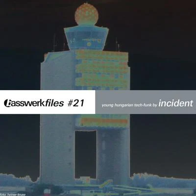 IncidentBasswerk Files #021 Young Hungarian Tech-Funk