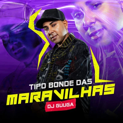 MC Mercinho/Dj GuugaTipo Bonde das Maravilhas