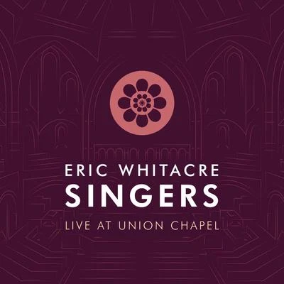 Eric WhitacreEric Whitacre Singers Live at Union Chapel