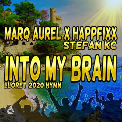 Marq Aurel/Marc StanInto My Brain (Lloret 2020 Hymn)