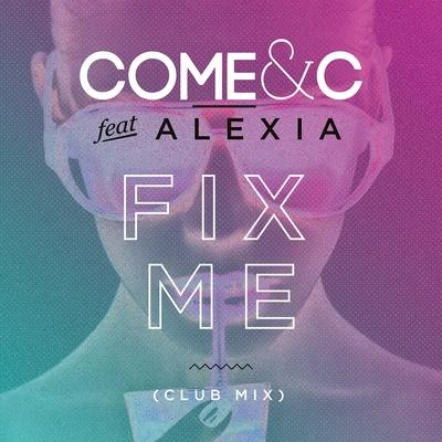 Alejandro Montero/Come & C/Satélite 23/DJ JMP/Javier Penna/Chano!Fix Me (Club Mix)