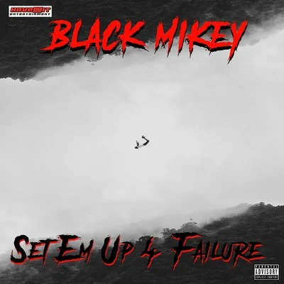 Black MikeySet Em Up 4 Failure