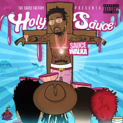 Sauce Walka/Peso Peso/The Real DrippyHoly Sauce