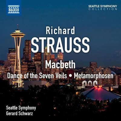 Gerard SchwarzSTRAUSS, R.: MacbethSalome: Dance of the Seven VeilsMetamorphosen (Seattle Symphony, Schwarz)