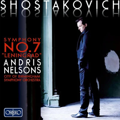 Andris NelsonsSHOSTAKOVICH, D.: Symphony No. 7, "Leningrad" (City of Birmingham Symphony, A. Nelsons)