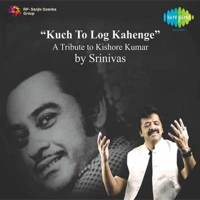 Arjun Janya/Srinivas/Kailash Kher/Shreya GhoshalKuch To Log Kahenge - Single