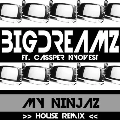 Cassper NyovestMy Ninjaz (House Remix) [feat. Cassper Nyovest]