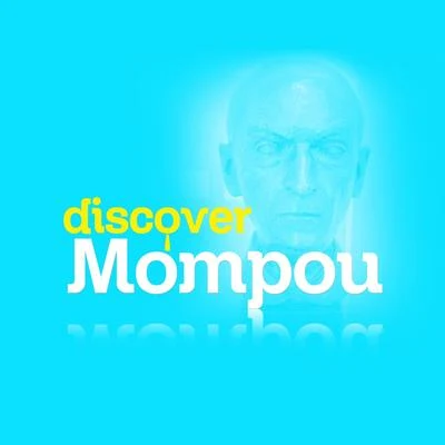 Federico MompouDiscover Mompou