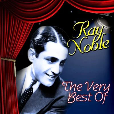 Ray NobleThe Very Best Of