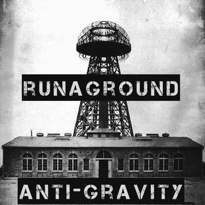 RUNAGROUNDAndrew RayelTenstepsAnti-Gravity