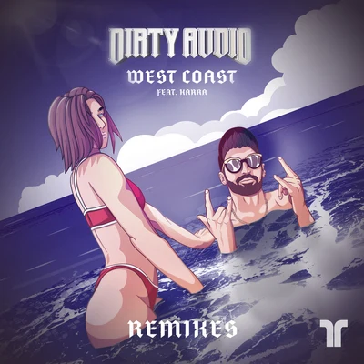 Dirty AudioWest Coast (Remixes)