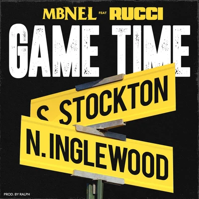 G-Loc/MBNEL/Mike ShermGame Time (feat. Rucci)