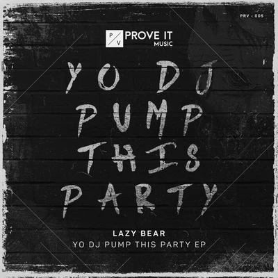 Lazy BearFuture ClassYo DJ Pump This Party!