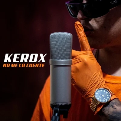 Kerox/C-KanNo Me la Cuente