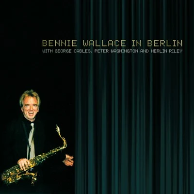 Bennie WallaceBennie Wallace in Berlin