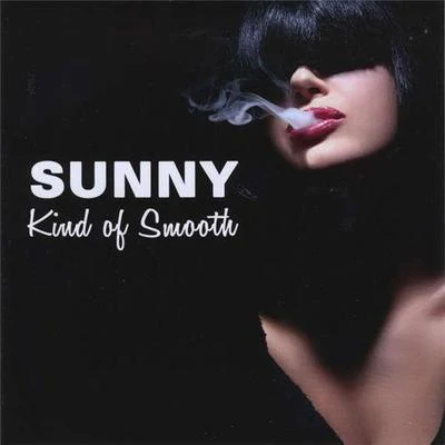 Sunny/UNKind of Smooth